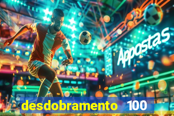 desdobramento 100 dezenas em apenas 6 jogos